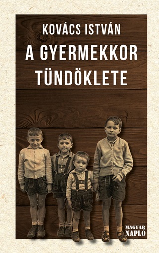 Kovács István - A Gyermekkor Tündöklete (Új Borító)