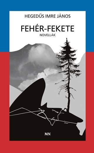 Hegeds Imre Jnos - Fehr-Fekete - Novellk