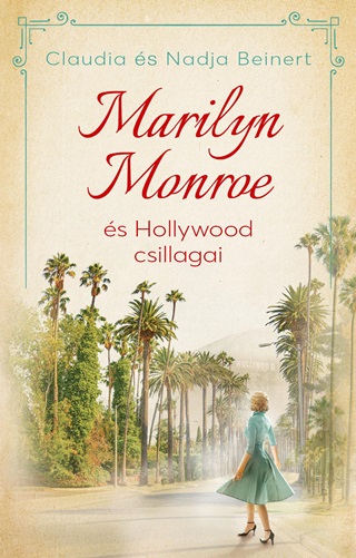 Claudia Beinert - Marilyn Monroe És Hollywood Csillagai