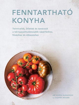 Sadhbh Moore Abi Aspen Glencross - Fenntartható Konyha