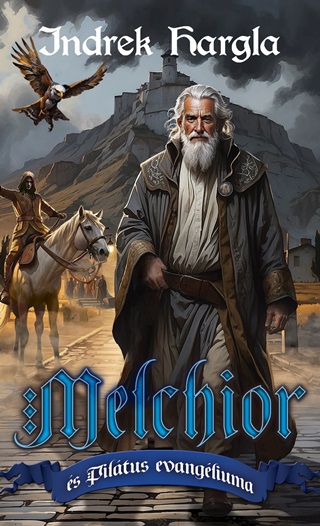 Indrek Hargla - Melchior s Piltus Evangliuma