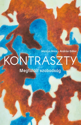 Vraljai Anna-Andrsi Gbor - Kontraszty - Megtallt Szabadsg (Album)
