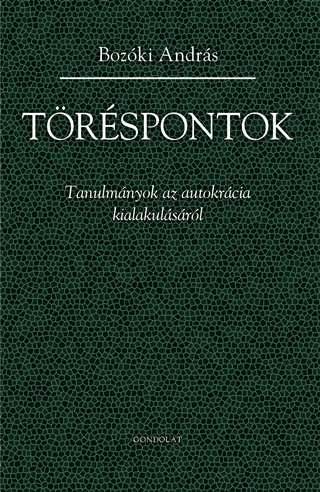 Bozki Andrs - Trspontok - Tanulmnyok Az Autokrcia Kialakulsrl