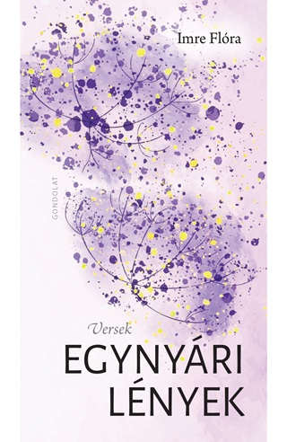Imre Flra - Egynyri Lnyek - Versek