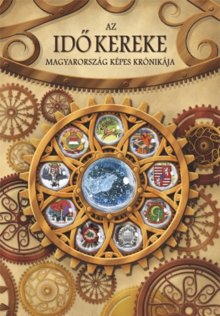 - - Az Idő Kereke - Magyarország Képes Krónikája
