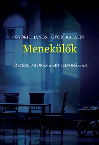 Győri L. János - Győri Katalin - Menekülők