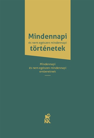  - Mindennapi s Nem Egszen Mindennapi Trtnetek