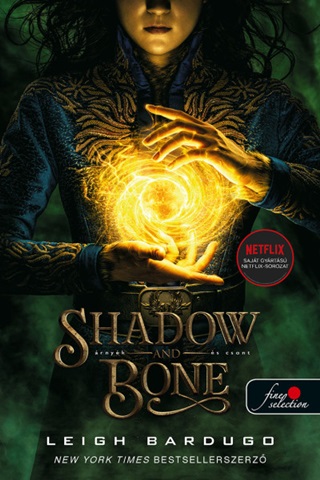 Leigh Bardugo - Shadow And Bone - rnyk s Csont (Grisha Trilgia 1.) (Netflix)