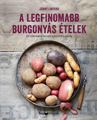 Jenny Linford - A Legfinomabb Burgonyás Ételek