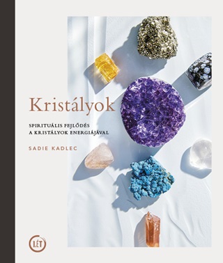 Sadie Kadlec - Kristlyok - Spiritulis Fejlds A Kristlyok Energijval