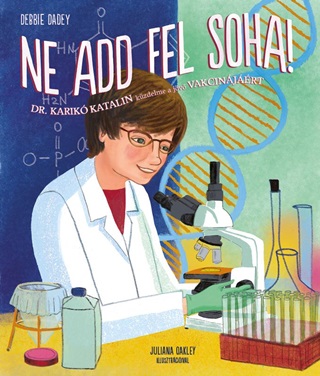 Debbie Dadey - Ne Add Fel Soha! - Dr. Karik Katalin Kzdelme A Jv Vakcinjrt!