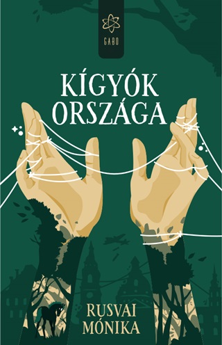 Rusvai Mónika - Kígyók Országa