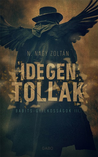 N. Nagy Zoltn - Idegen Tollak - Babits- Gyilkossgok Iii.