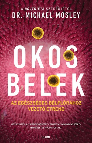 Michael Dr. Mosley - Okos Belek - Az Egszsges Blflrhoz Vezet trend