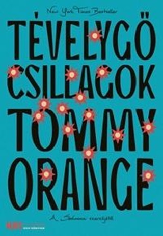 Tommy Orange - Tvelyg Csillagok