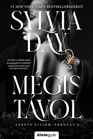 Sylvia Day - Mégis Távol - Fekete Liliom-Sorozat 2.
