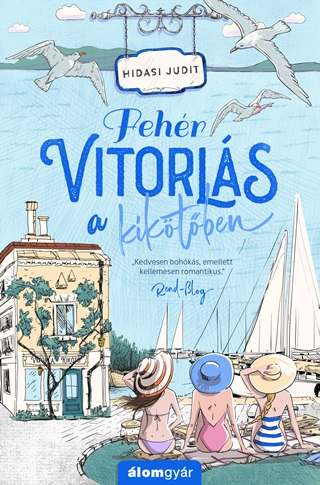 Hidasi Judit - Fehér Vitorlás A Kikötőben