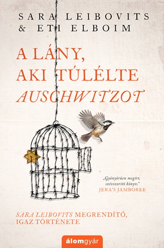 Sara - Elboim Leibovits - A Lny, Aki Tllte Auschwitzot