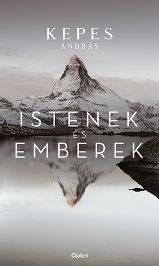 Kepes Andrs - Istenek s Emberek