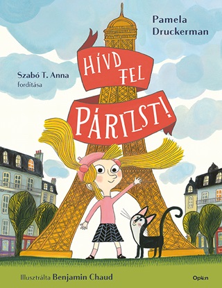 Pamela Druckerman - Hívd Fel Párizst!