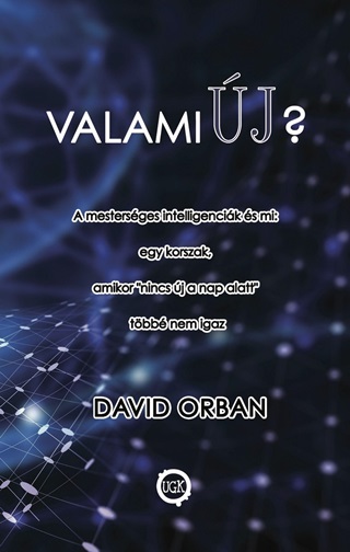 David Orban - Valami j? - A Mestersges Intelligencik s Mi...