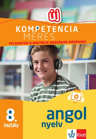 Pojjk Klra - Kompetenciamrs: Feladatok A Digitlis Orszgos Mrshez - Angol Nyelv 8. Oszt