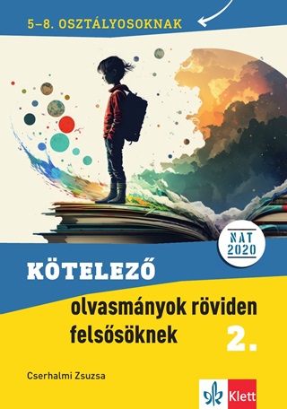 Cserhalmi Zsuzsa - Ktelez Olvasmnyok Rviden Felssknek 2. 5-8. Osztlyosoknak