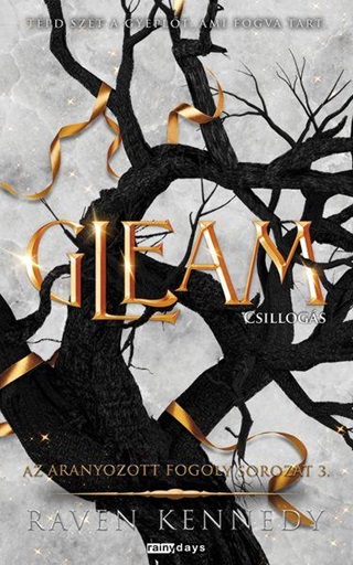 Raven Kennedy - Gleam - Csillogs - Az Aranyozott Fogoly 3.