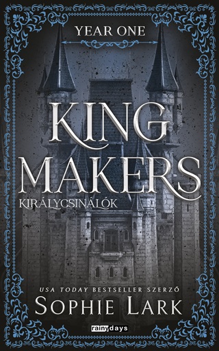 Sophie Lark - Kingmakers - Királycsinálók - Year One - Élfestett