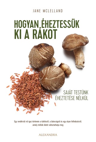 Jane Mclelland - Hogyan heztessk Ki A Rkot - Sajt Testnk heztetse Nlkl