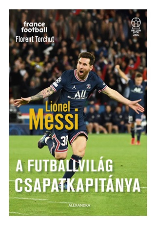Florent Torchut - Lionel Messi - A Futballvilg Csapatkapitnya
