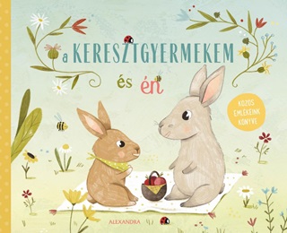  - A Keresztgyermekem s n - Kzs Emlkeink Knyve