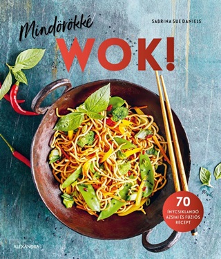 Daniels Sue Sabrina - Mindrkk Wok! - 70 nycsikland zsiai s Fzis Recept