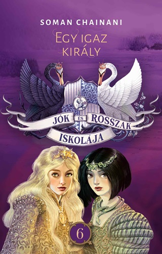 Soman Chainani - Jk s Rosszak Iskolja 6. - Egy Igaz Kirly