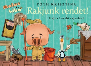 Tth Krisztina - Malac s Liba 8. - Rakjunk Rendet!