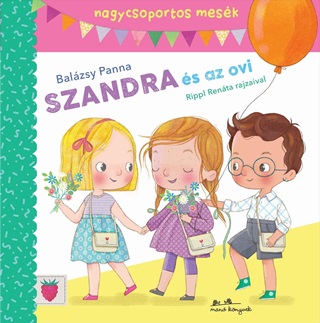 Balzsy Panna - Szandra s Az Ovi - Mesk Nagycsoportosoknak