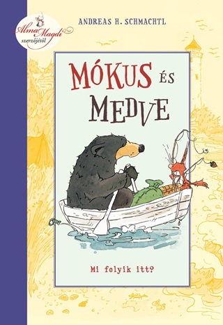 Andreas H. Schmachtl - Mkus s Medve  - Mi Folyik Itt?