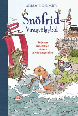Andreas H. Schmachtl - Snfrid Virgvlgybl - Teljesen Hihetetlen Utazs A Kd-Szigetekre