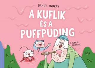 Dániel András - A Kuflik És Puffpuding