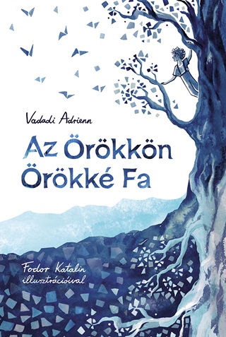 Vadadi Adrienn - Az rkkn rkk Fa