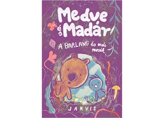 Jarvis - Medve s Madr - A Barlang s Ms Mesk