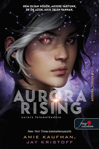 Amie Kaufman - Aurora Rising - Aurora Felemelkedse
