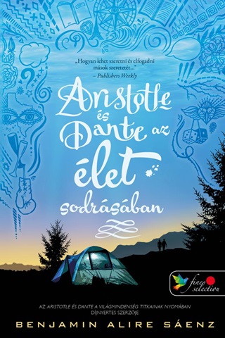 Benjamin Alire Senz - Aristotle s Dante Az let Sodrsban