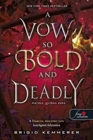 Brigid Kemmerer - A Vow So Bold And Deadly - Merész, Gyilkos Eskü