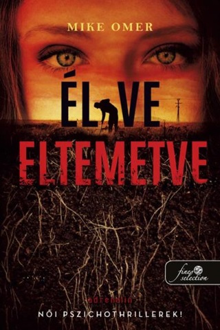 Mike Omer - lve Eltemetve - Ni Pszichothrillerek!