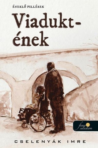 Cselenyák Imre - Viadukt-Ének