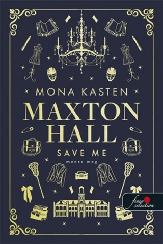 Mona Kasten - Maxton Hall 1. - Save Me - Ments Meg