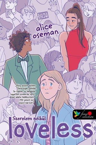 Alice Oseman - Loveless  Szerelem Nlkl