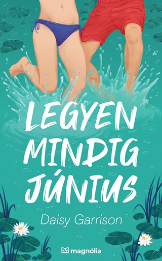 Daisy Garrison - Legyen Mindig Jnius