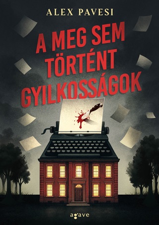 Alex Pavesi - A Meg Sem Történt Gyilkosságok